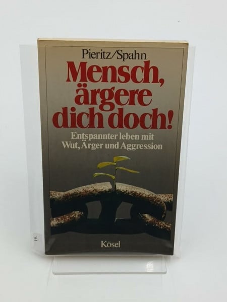 Pieritz, Rainer-Joachim ; Spahn, Claus Mensch, ärgere dich doch (5311 101). Entspannter leben mit Wut, Ärger und Aggression
