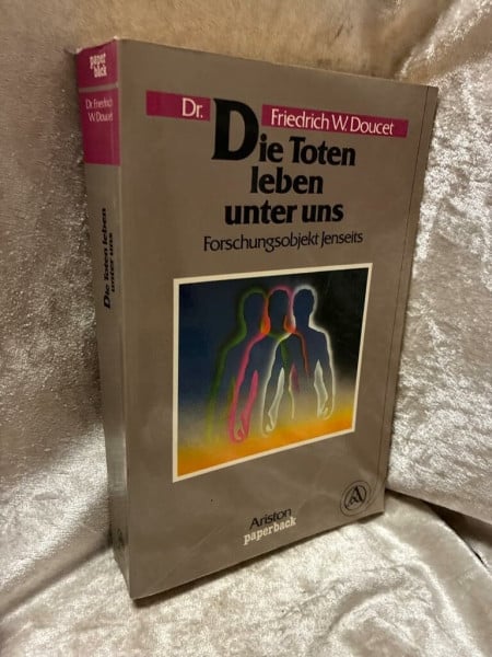 W. Doucet, Friedrich Die Toten leben unter uns. Forschungsobjekt Jenseits