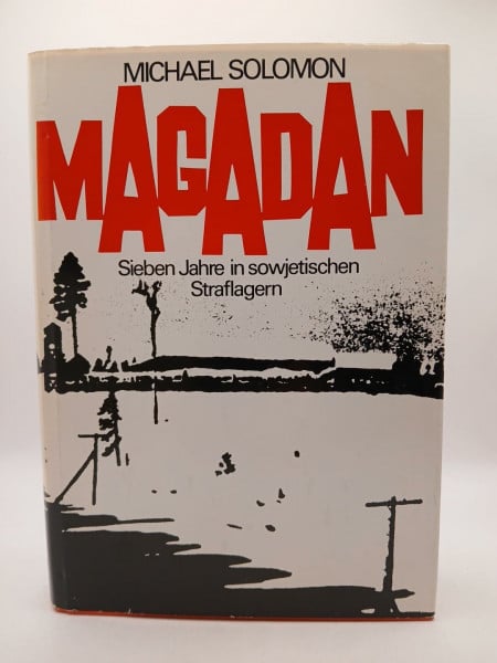 Solomon, Michael Magadan. Sieben Jahre in sowjetischen Straflagern