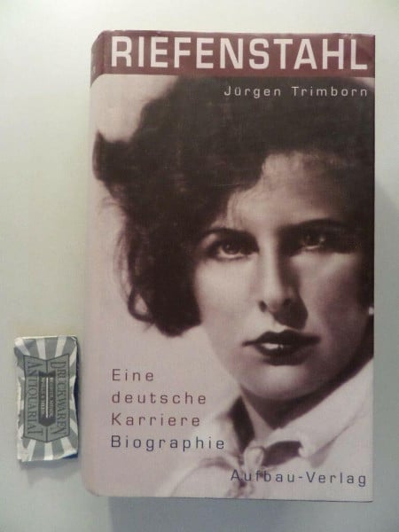 Trimborn, Jürgen Riefenstahl. Eine deutsche Karriere.Biographie