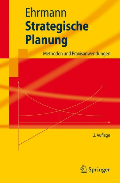 Thomas Ehrmann Strategische Planung: Methoden und Praxisanwendungen (Springer-Lehrbuch) (German Edition)