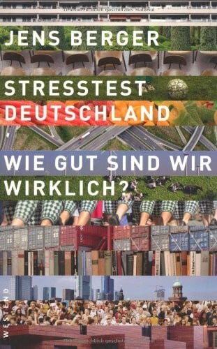Berger, Jens Stresstest Deutschland: Wie gut sind wir wirklich?