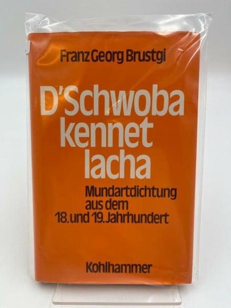 Brustgi, Franz G D'Schwoba kennet lacha: Mundartdichtung aus dem 18. und 19. Jahrhundert