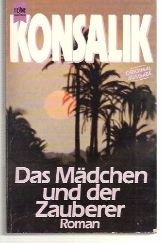 Konsalik, Heinz G Das Mädchen und der Zauberer (Heyne Allgemeine Reihe (01))