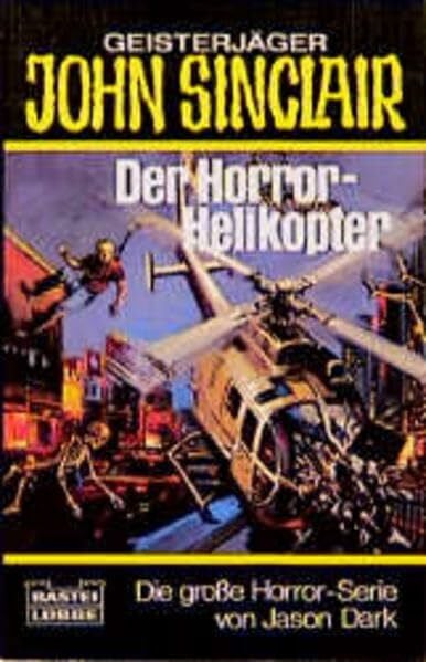 Dark, Jason Der Horror-Helikopter (John Sinclair. Bastei Lübbe Taschenbücher)