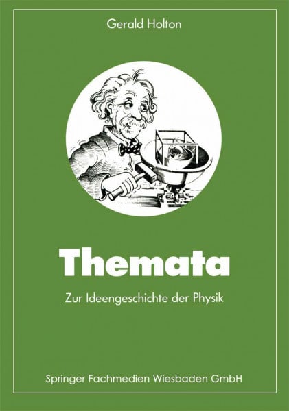 Holton, Gerald James Themata zur Ideengeschichte der Physik (Facetten Der Physik) (German Edition)