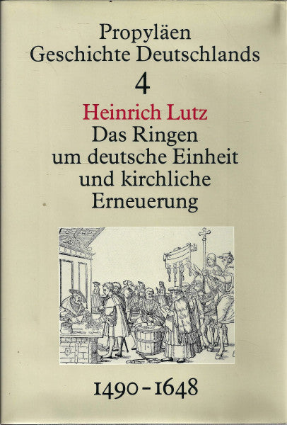 Lutz Heinrich und Dieter Hrsg. Groh Propyläen Geschichte Deutschlands, 11 Bde., Bd.4, Das Ringen um deutsche Einheit und kirchliche Erneuerung