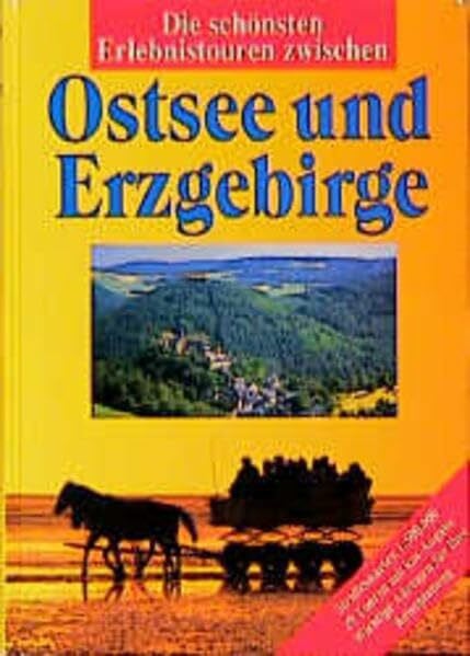 unbekannt Die schönsten Erlebnistouren zwischen Ostsee und Erzgebirge