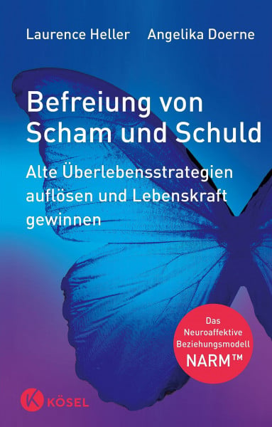 Heller, Laurence Befreiung von Scham und Schuld: Alte Überlebensstrategien auflösen und Lebenskraft gewinnen. Das Neuroaffektive Beziehungsmodell – NARM™