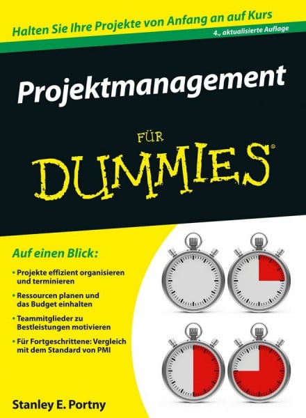 Portny, Stanley E. Projektmanagement für Dummies: Halten Sie Ihre Projekte von Anfang an auf Kurs