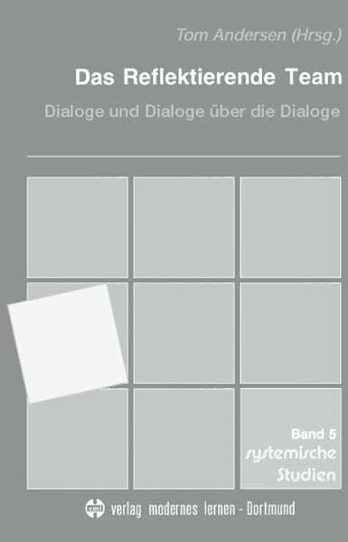 Andersen, Tom Das Reflektierende Team: Dialoge und Dialoge über die Dialoge (Systemische Studien)