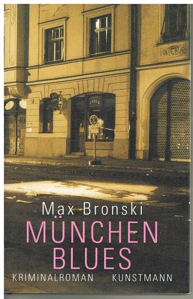 Bronski, Max München Blues: Kriminalroman