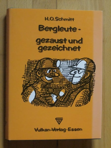 Schmitt, Heinz O. Bergleute - gezaust und gezeichnet