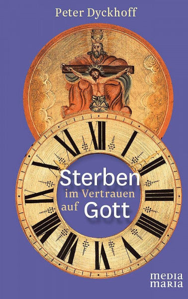 Peter Dyckhoff Sterben im Vertrauen auf Gott