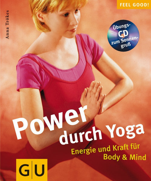 Trökes, Anna Yoga (mit CD), Power durch: Energie und Kraft für Body & Mind (GU Feel good!)