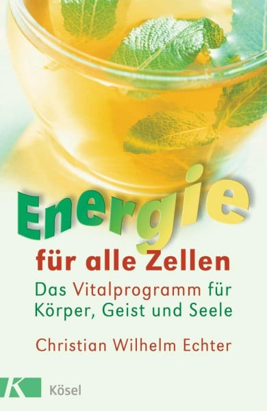 Pfau, Wolfgang Energie für alle Zellen: Das Vitalprogramm für Körper, Geist und Seele