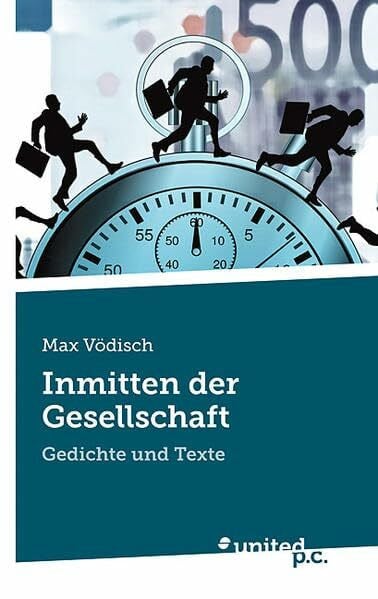 Vödisch, Max Inmitten der Gesellschaft: Gedichte und Texte