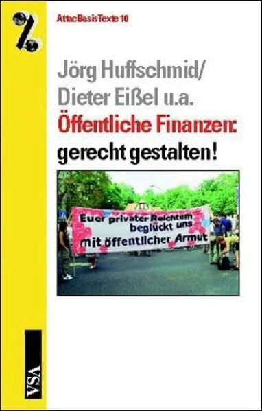Huffschmid, Jörg Öffentliche Finanzen: gerecht gestalten! (Attac Basistexte 10)