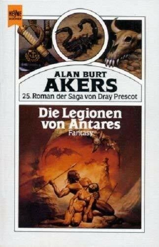 Alan Burt Akers Die Legionen von Antares. Saga von Dray Prescot 25