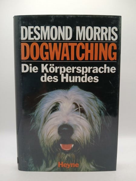Desmond Morris Dogwatching. Die Körpersprache des Hundes