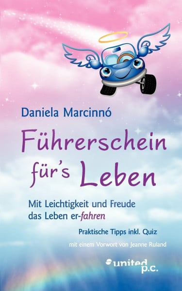 Marcinnó, Daniela Führerschein fürs Leben: Mit Leichtigkeit und Freude das Leben er-fahren