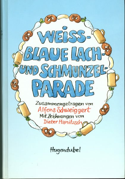 Schweiggert, Alfons Weißblaue Lachparade und Schmunzelparade