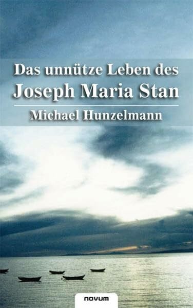 Hunzelmann, Michael Das unnütze Leben des Joseph