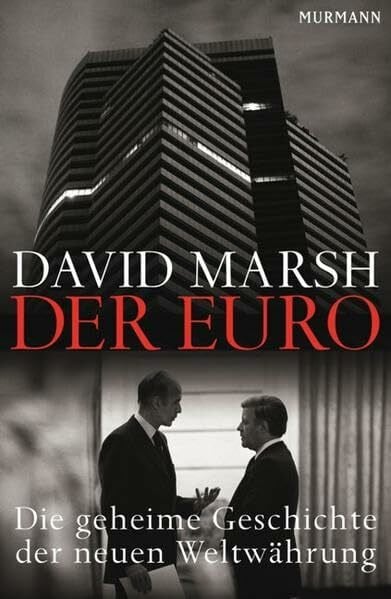 Marsh, David Der Euro: Die geheime Geschichte der neuen Weltwährung