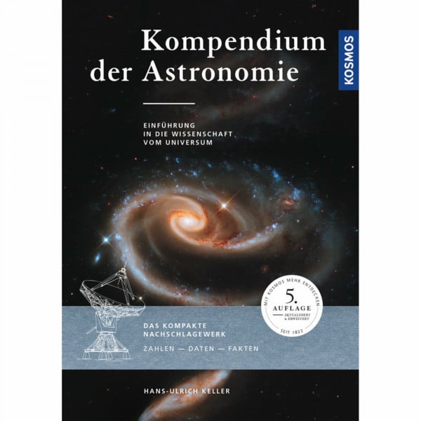 Keller, Hans-Ulrich Kompendium der Astronomie: Einführung in die Wissenschaft vom Universum