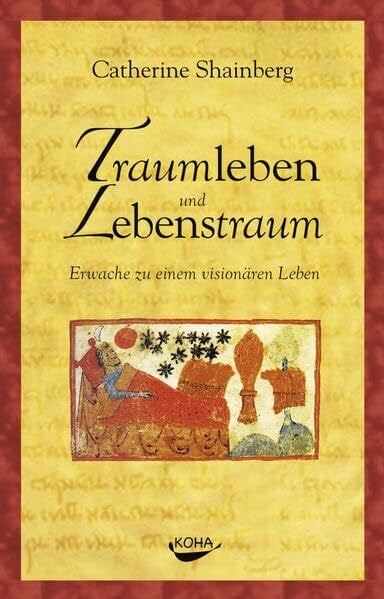 Shainberg, Catherine Traumleben und Lebenstraum: Erwache zu einem visionären Leben