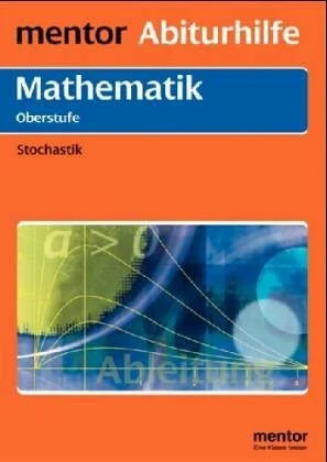 Wolfdieter Feix Mentor Abiturhilfe: Mathematik Oberstufe: Stochastik.Mit ausführlichem Lösungsteil