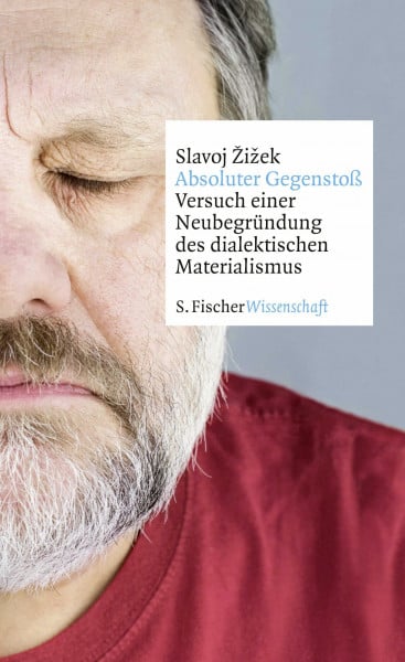 Žižek, Slavoj Absoluter Gegenstoß: Versuch einer Neubegründung des dialektischen Materialismus