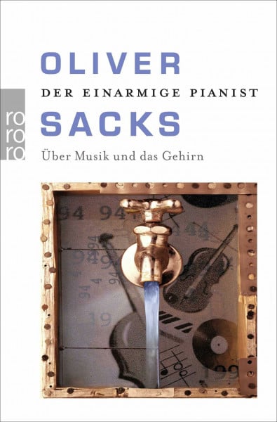 Sacks, Oliver Der einarmige Pianist: Über Musik und das Gehirn