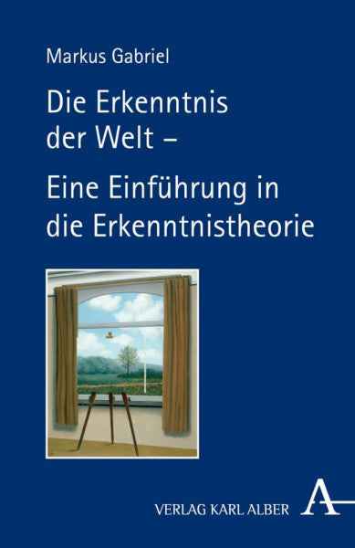 Gabriel, Markus Die Erkenntnis der Welt – Eine Einführung in die Erkenntnistheorie