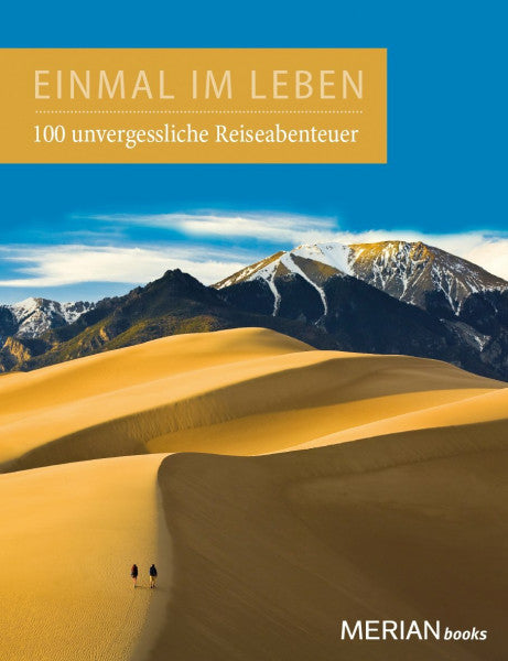Nowak, Axel Einmal im Leben Bd. 1: 100 unvergessliche Abenteuerreisen (MERIAN Solitäre)