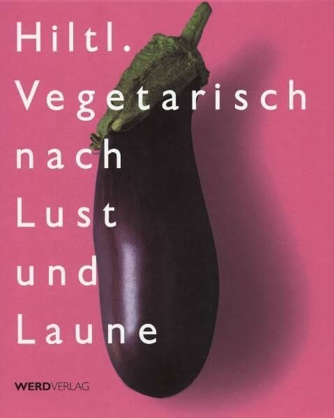 Hiltl, Rolf Hiltl. Vegetarisch nach Lust und Laune