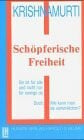 Krishnamurti, Jiddu Schöpferische Freiheit