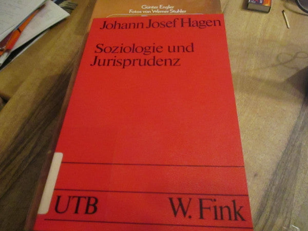 Hagen, Johann J Soziologie und Jurisprudenz: Zur Dialektik von Gesellschaft und Recht (UTB S (Small-Format): Uni-Taschenbücher)