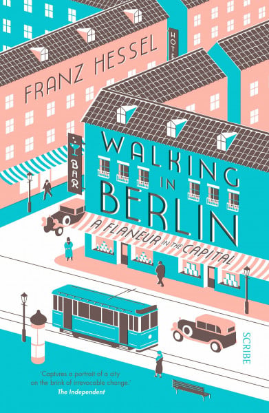 Hessel, Franz Walking in Berlin: A Flaneur in the Capital