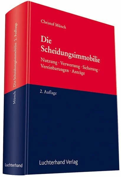 Münch, Christof Die Scheidungsimmobilie: Nutzung - Verwertung - Sicherung - Vereinbarung - Anträge. Inkl. Freischaltcode für jBook