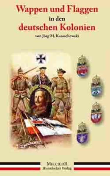Karaschewski, Jörg Flaggen und Wappen der deutschen Kolonien