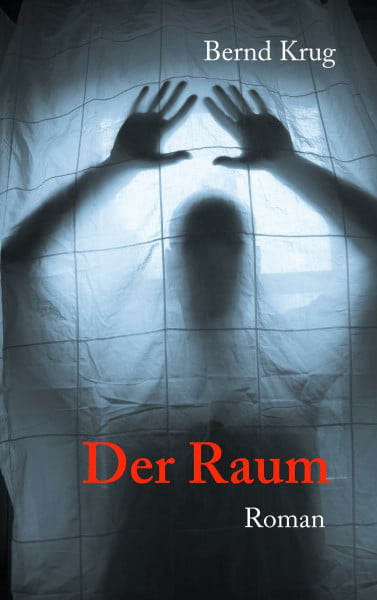 Krug, Bernd Der Raum: Roman
