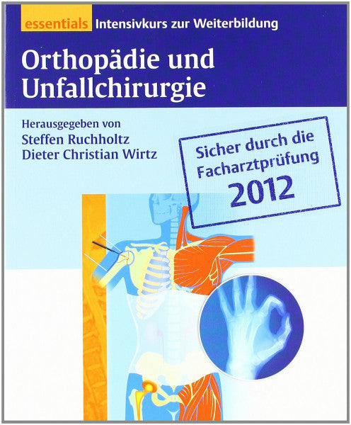 Ruchholtz, Steffen Orthopädie und Unfallchirurgie essentials: Intensivkurs zur Weiterbildung