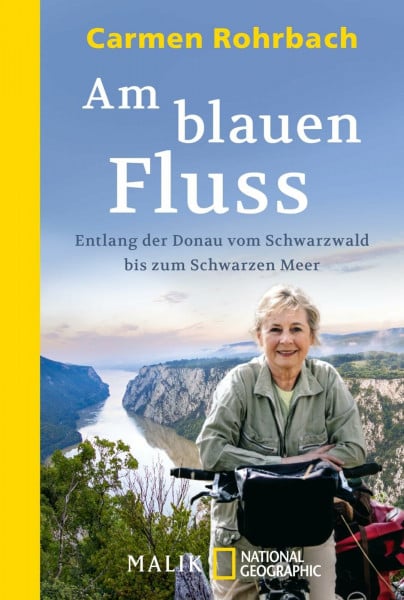 Rohrbach, Carmen Am blauen Fluss: Entlang der Donau vom Schwarzwald bis zum Schwarzen Meer | Der Donauradweg - der beliebteste Fernradweg Europas