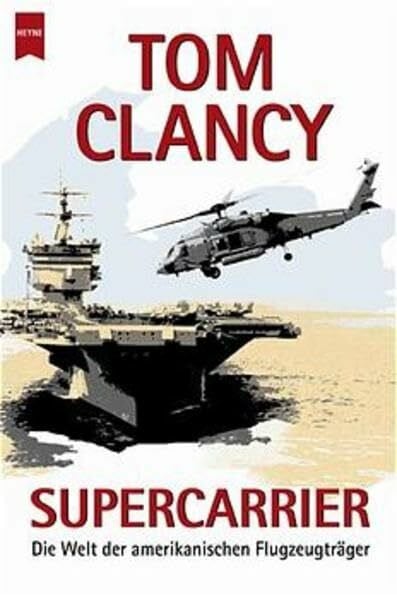 Clancy, Tom Supercarrier: Die Welt der amerikanischen Flugzeugträger