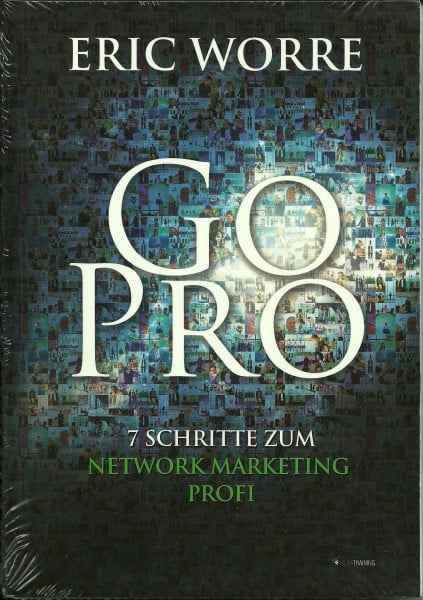 Eric Worre Go Pro: 7 Schritte zum Network Marketing Profi