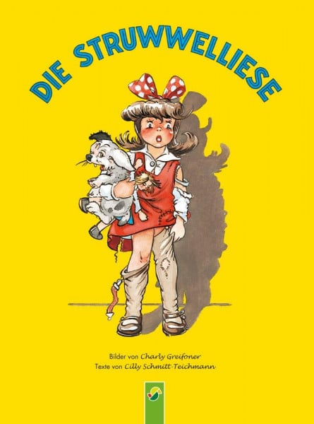 Schmitt-Teichmann, Cilly Die Struwwelliese: Ungekürzte Ausgabe