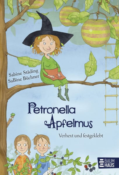 Sabine Städing Petronella Apfelmus - Verhext und festgeklebt (Band 1): Tauche ein in die magische Gartenwelt der kleinen Apfelhexe – eine Geschichte zum Vor- und Selbstlesen