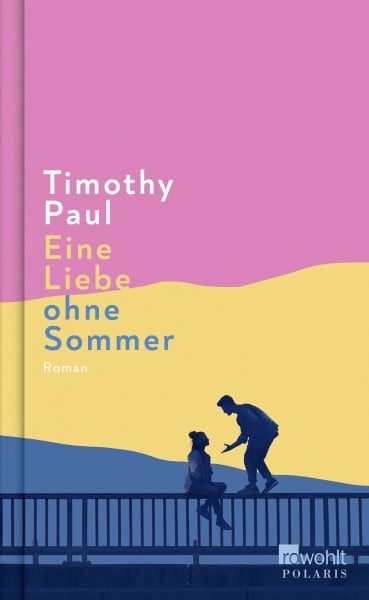 Paul, Timothy Eine Liebe ohne Sommer: Eine Liebesgeschichte wie keine andere