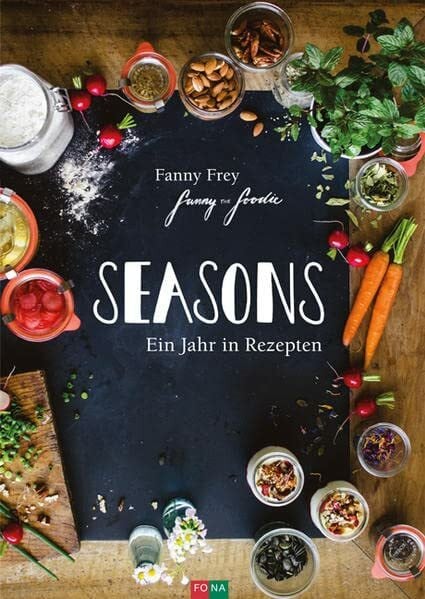Frey, Fanny Seasons: Ein Jahr in Rezepten